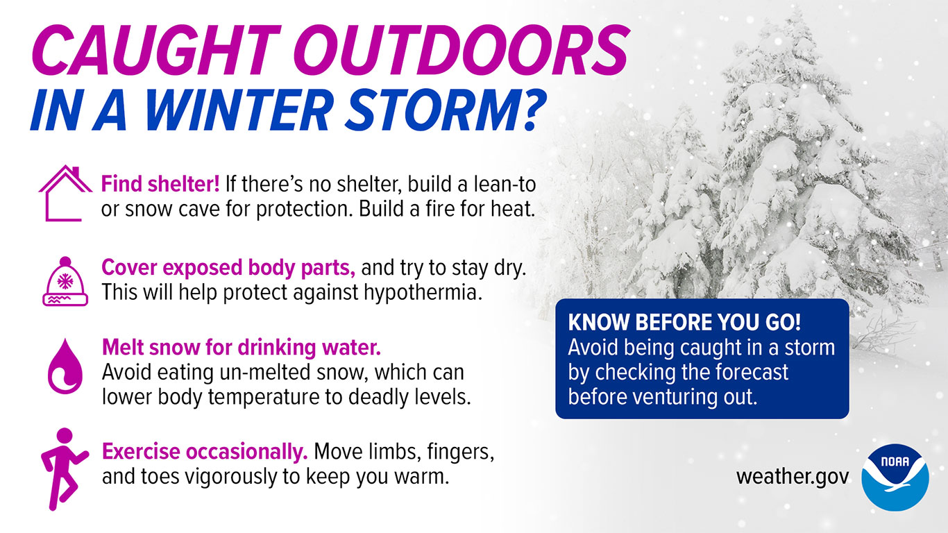 Caught outdoors in a winter storm? Safety tips include finding shelter, covering exposed skin, melting snow for water, and exercising to stay warm.